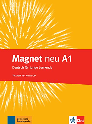 Magnet neu A1: Deutsch für junge Lernende. Testheft mit Audio-CD (Magnet neu: Deutsch für junge Lernende) von Klett